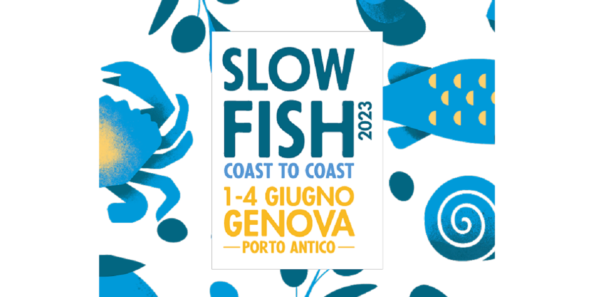Slow Fish al Porto Antico di Genova - 1.6.2023 - 4.6.2023